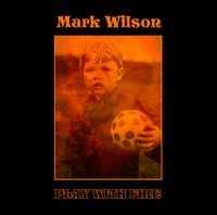 Play With Fire - Mark Wilson